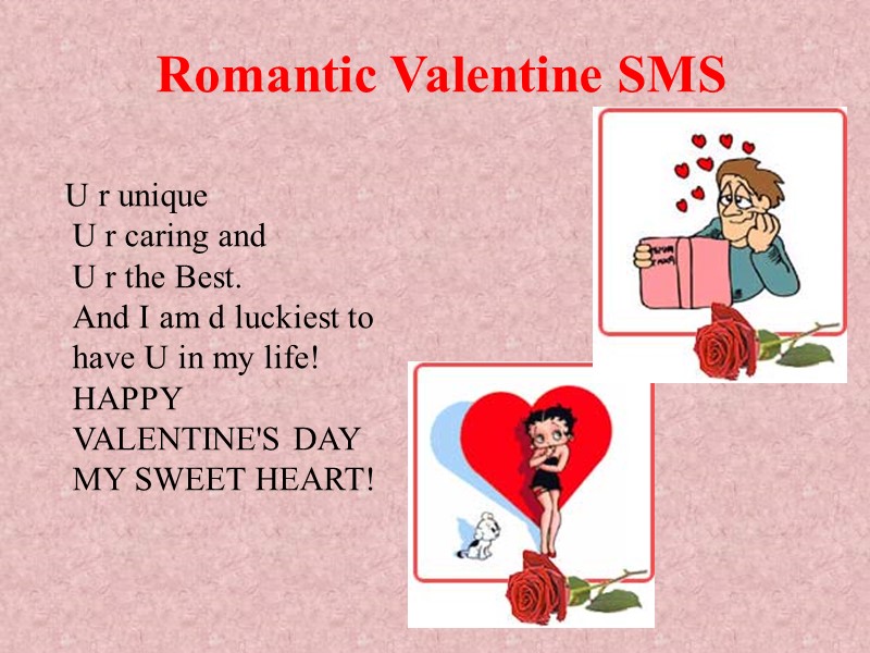 Romantic Valentine SMS U r unique U r caring and U Romantic Valentine SMS U r unique U r caring and U